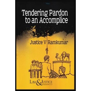 Law & Justice Publishing Co.'s Tendering Pardon to an Accomplice by Justice V. Ramkumar
